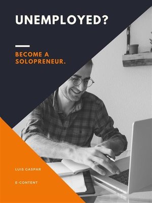 cover image of Unemployed? Become a Solopreneur.